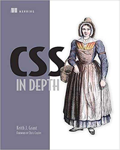 CSS in Depth by Keith J. Grant - Top 20 books to learn CSS in 2022 - willvick
